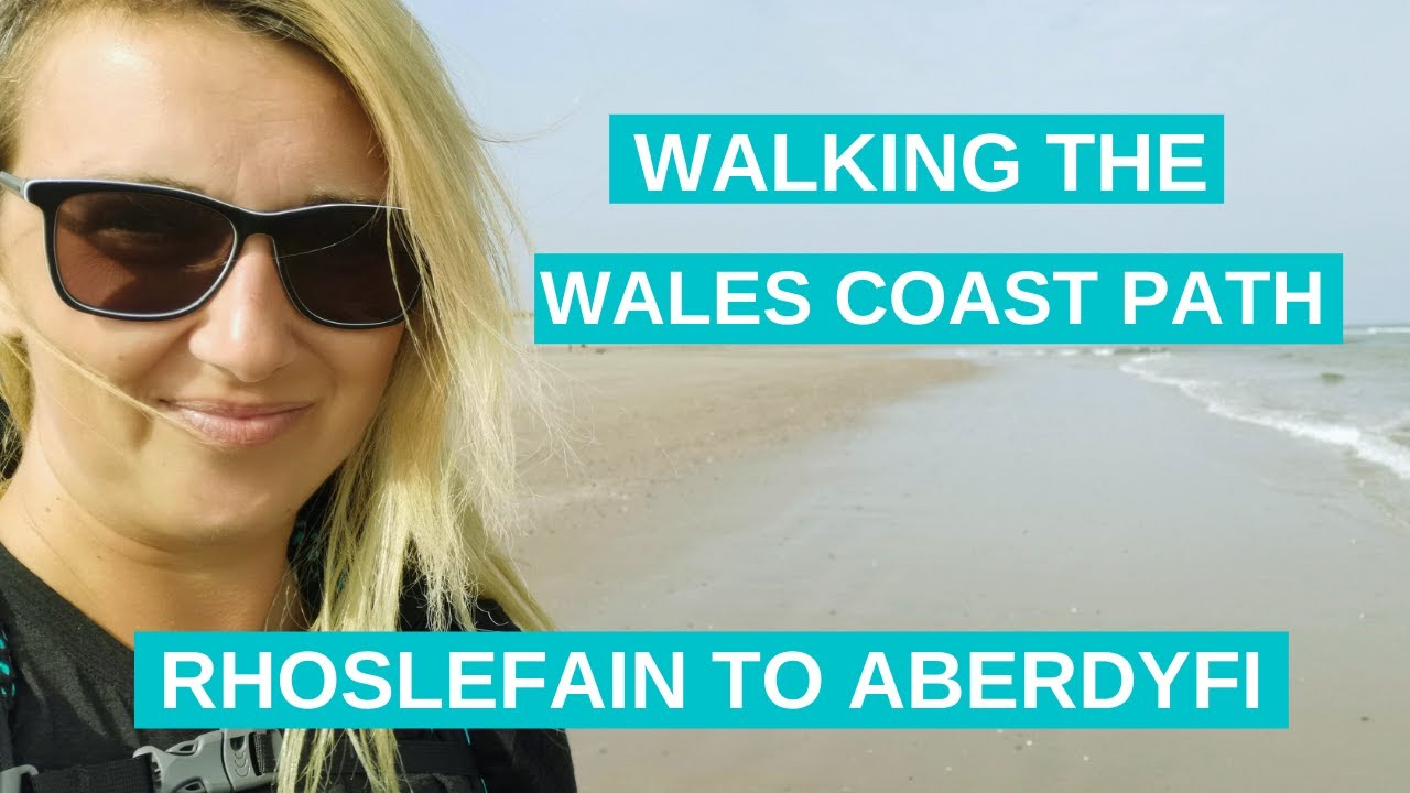 Walking The Wales Coast Path/ Rhoslefain to Aberdyfi/ And why I had to stop halfway?