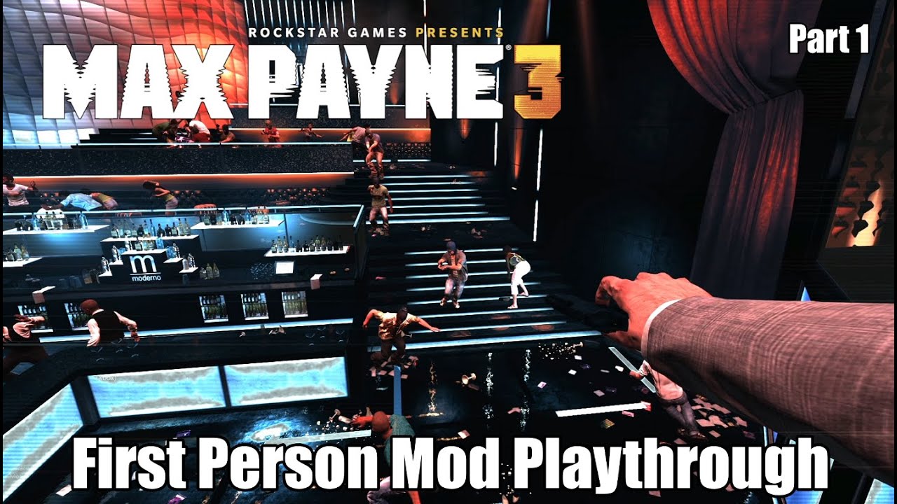 Max Payne 3: First Person Mod Playthrough - Part 1