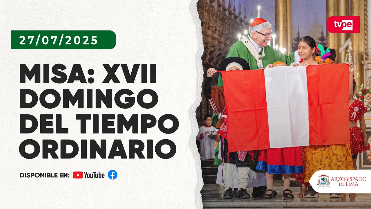 Domingo XVII del Tiempo Ordinario - Santa Misa (27-07-25)