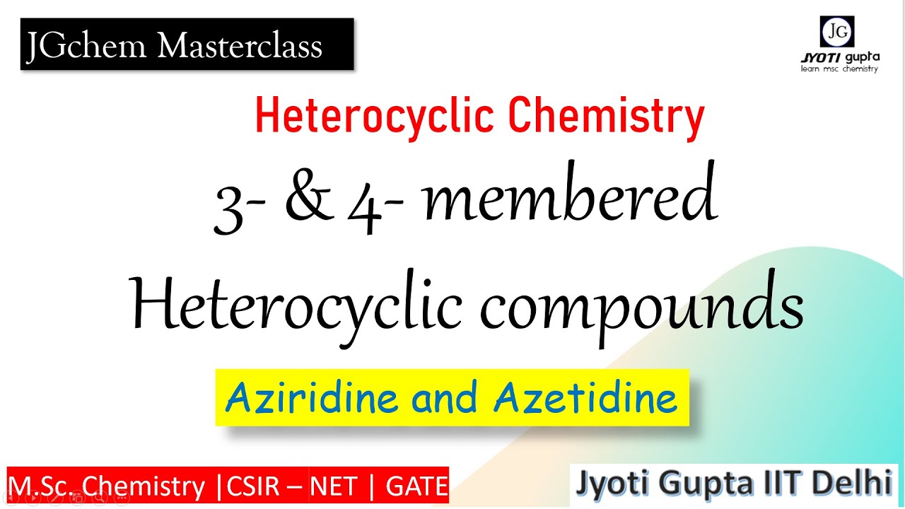 3-&4-membered ring heterocyclic compounds synthesis & reactions mechanism |Aziridine | Azetidine
