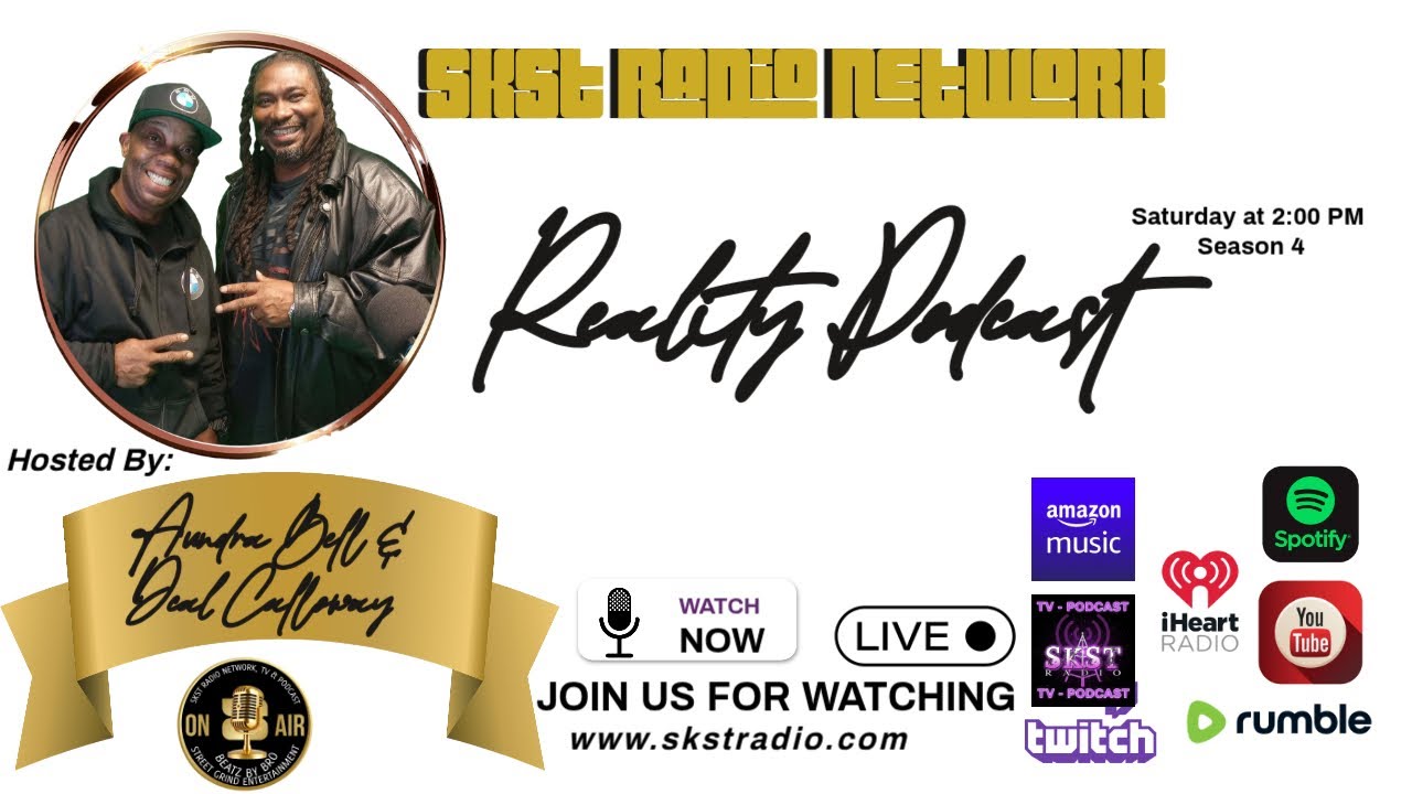 SKST Radio Network - Reality Podcast with Aundra Bell & Dcal Calloway