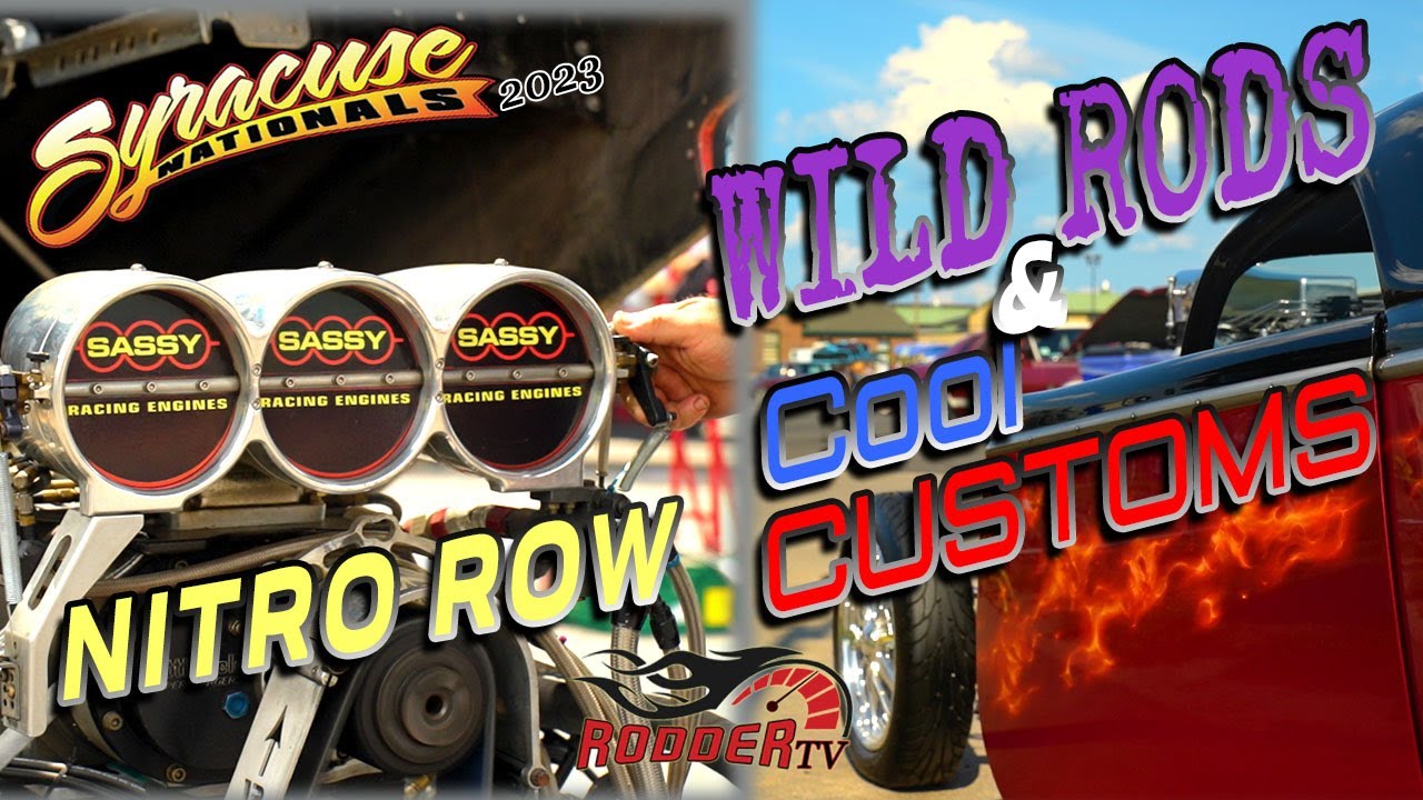 BEST WILD RODS and COOL CUSTOMS SYRACUSE NATIONALS 2023 | WITH NITRO ROW ACTION
