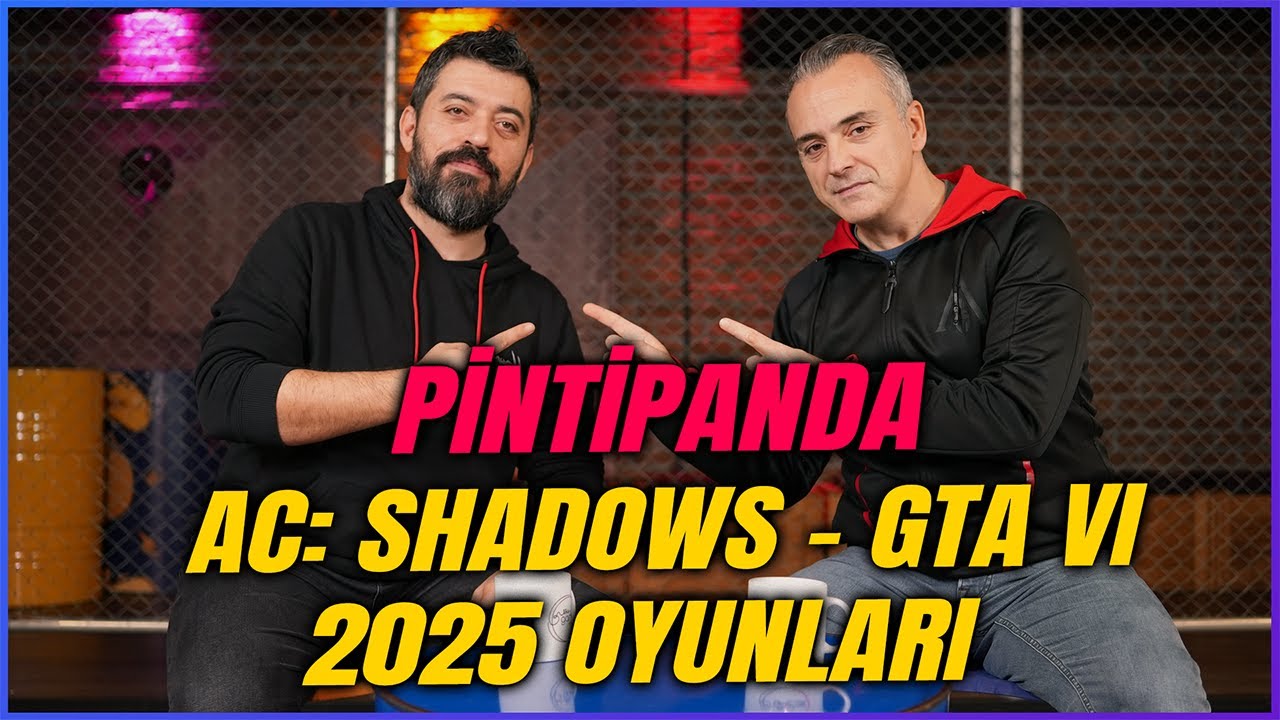 PİNTİPANDA TUNA AKŞEN | AC: Shadows - GTA 6 ve Beklediğimiz 2025 Oyunları