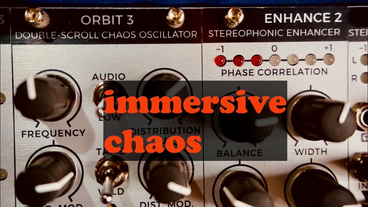 Immersive Chaos - Orbit 3 and Enhance 2 by Joranalogue