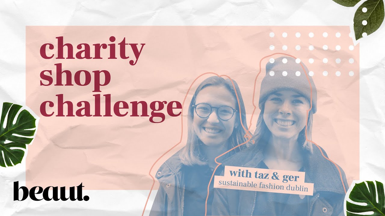 Sustainable Fashion Dublin take on a €30 Charity Shop Challenge