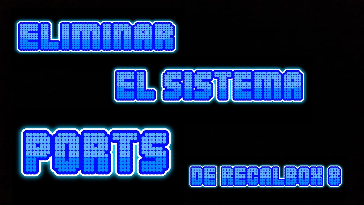 Eliminar sistema Ports de recalbox 8