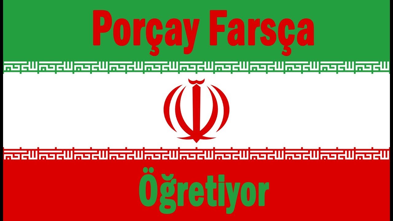 PORÇAY FARSÇA ÖĞRETİYOR