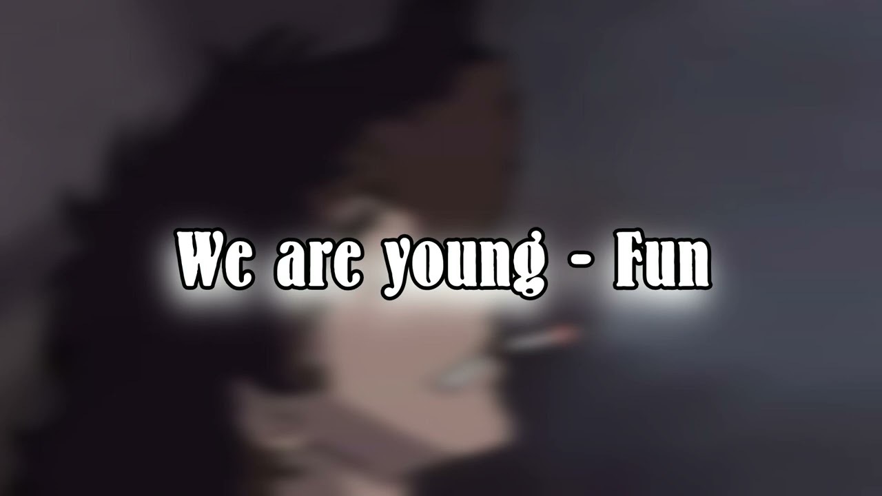 We are young - Fun (slowed and reverb)
