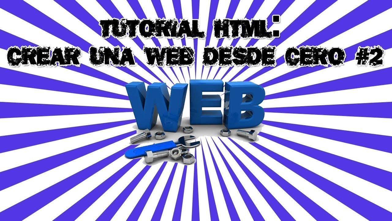 Tutorial HTML: Crear una web desde cero #2