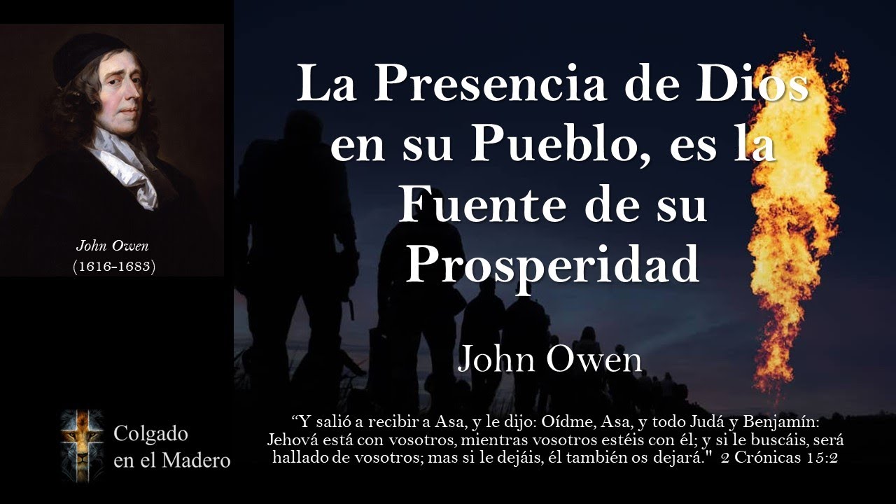 La presencia de Dios en su pueblo, es la fuente de su prosperidad Por John Owen