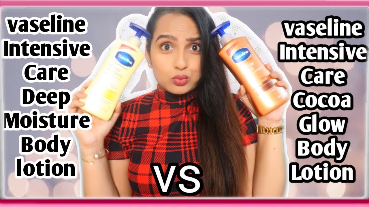 Vaseline Intensive Care ''Cocoa Glow'' VS ''Deep Moisture'' Body Lotion| For Dry & Oily Skin