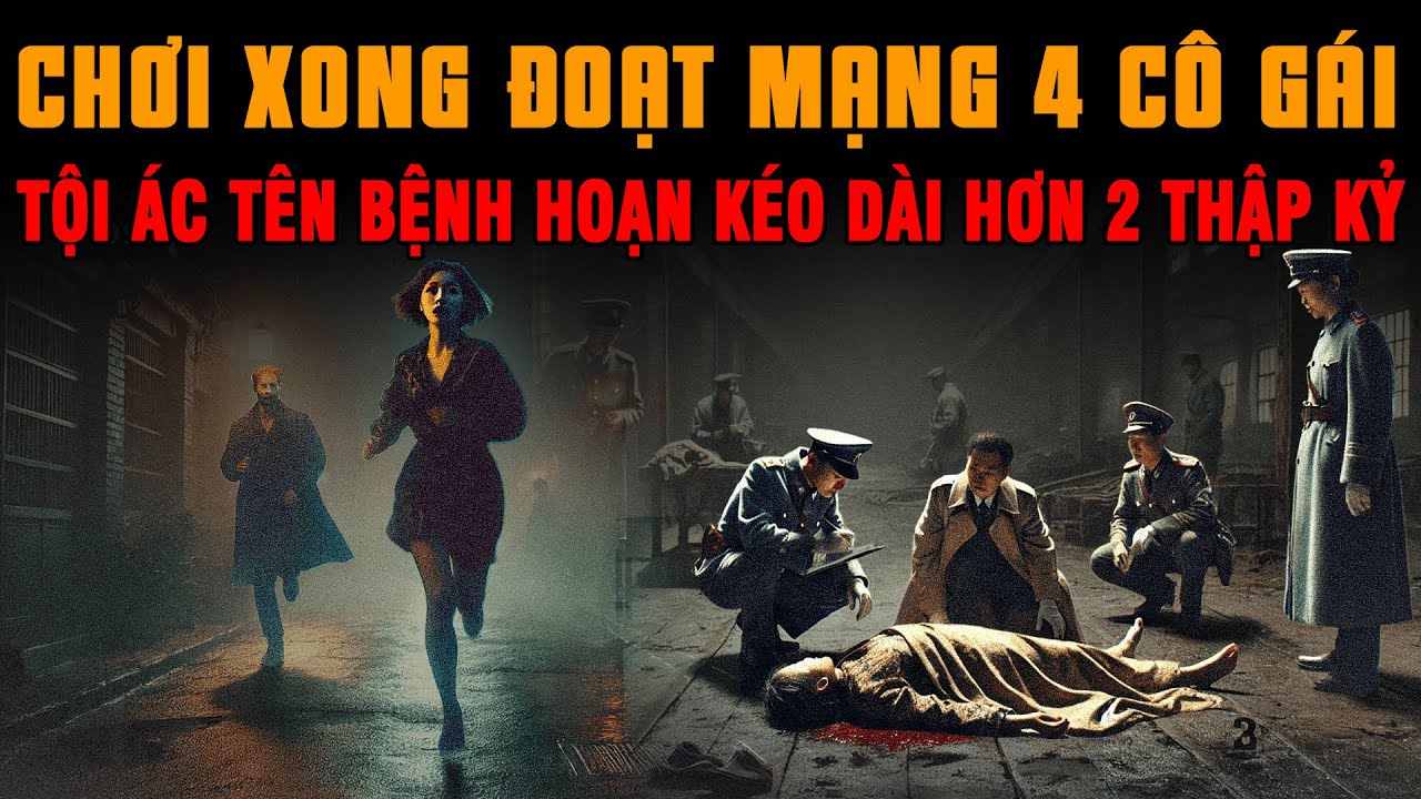 Kỳ Án Trung Quốc: CHƠI XONG ĐOẠT MẠNG 4 CÔ GÁI TRẺ Tội Ác Kéo Dài Hơn 2 Thập Kỷ #giaimakyan