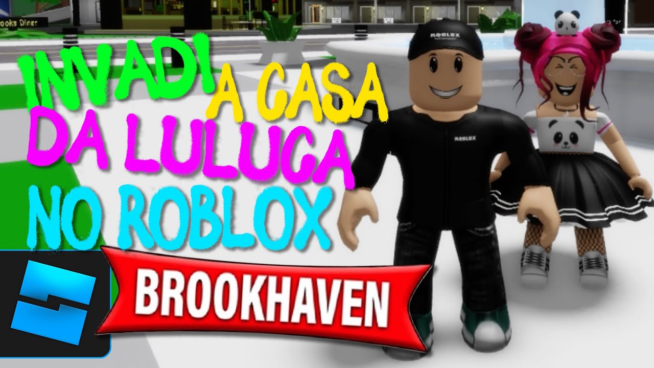ROBLOX | Invadi a Casa da Luluca no Brookhaven