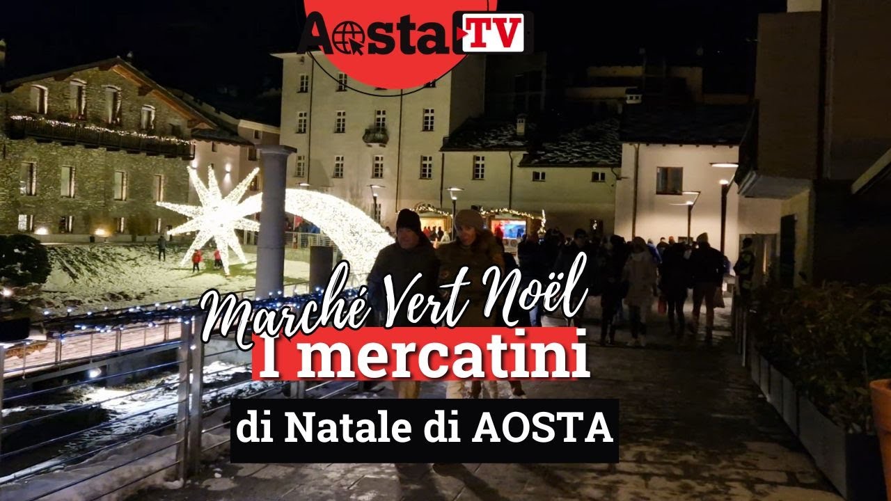 NATALE: i mercatini di Aosta: un tuffo nella magica atmosfera delle feste