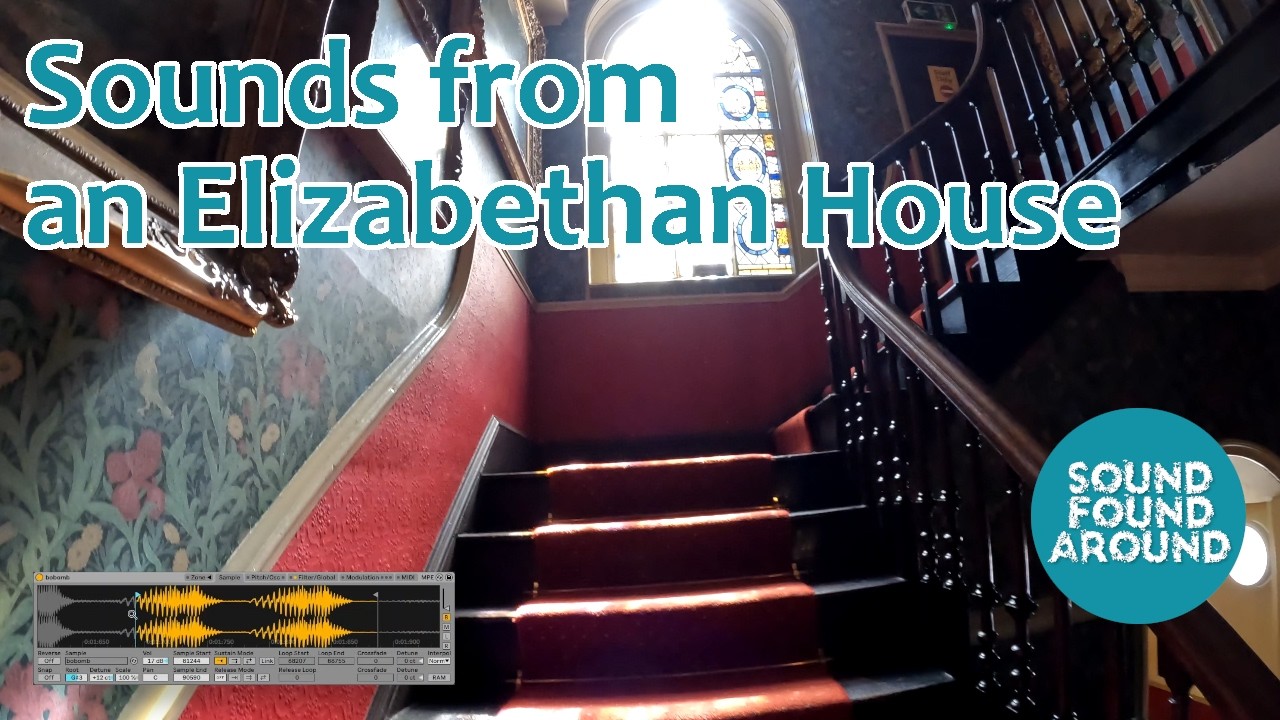 Music Made With Sounds From An Elizabethan House