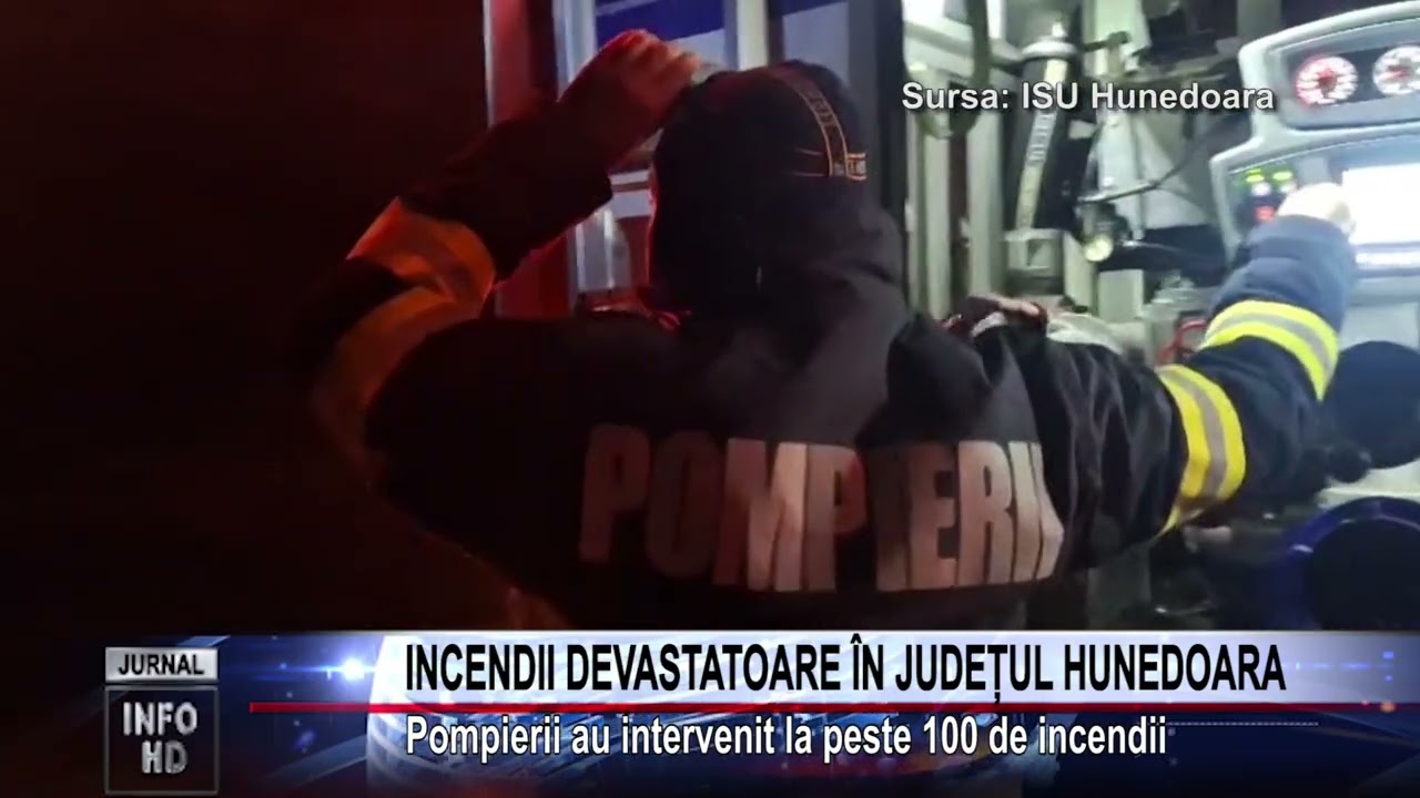 INCENDII DEVASTATOARE ÎN JUDEȚUL HUNEDOARA