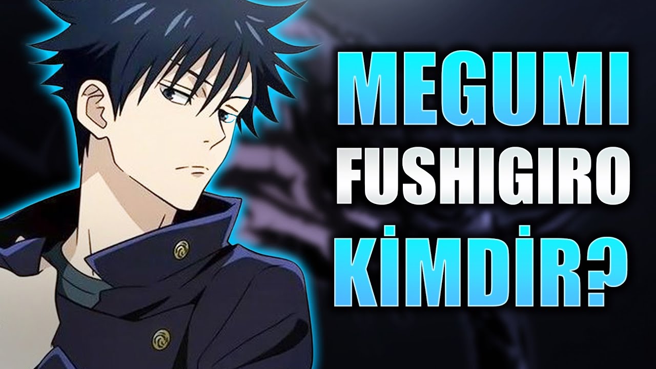 Megumi Fushiguro Hayatı | Megumi Kimdir? Hakkında Bilmeniz Gerekenler | Jujutsu Kaisen T&uuml;rk&ccedil;e