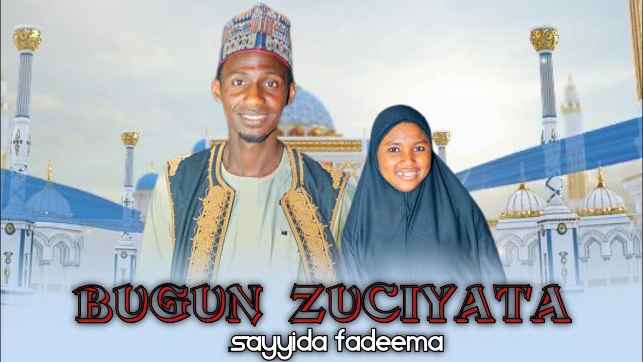 BUGUN ZUCIYATA SAYYIDA FADEEMA 2025 Mansoor Halifa x Aisha Ta Batulu (Official Audio)