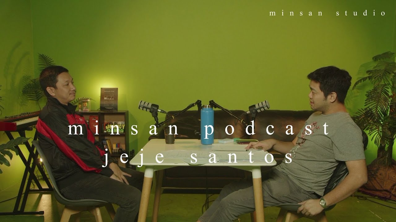 minsan podcast ep36 - jeje santos