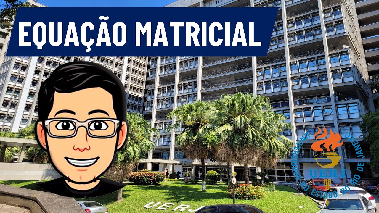 🟢 RESOLVENDO A EQUAÇÃO MATRICIAL. QUESTÃO 4 - EXAME DISCURSIVO | UERJ 2025