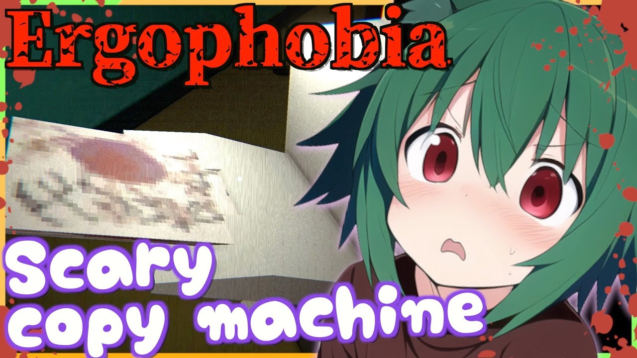 Ergophobia: the cursed copy machine | Horror game with broken English Vtuber