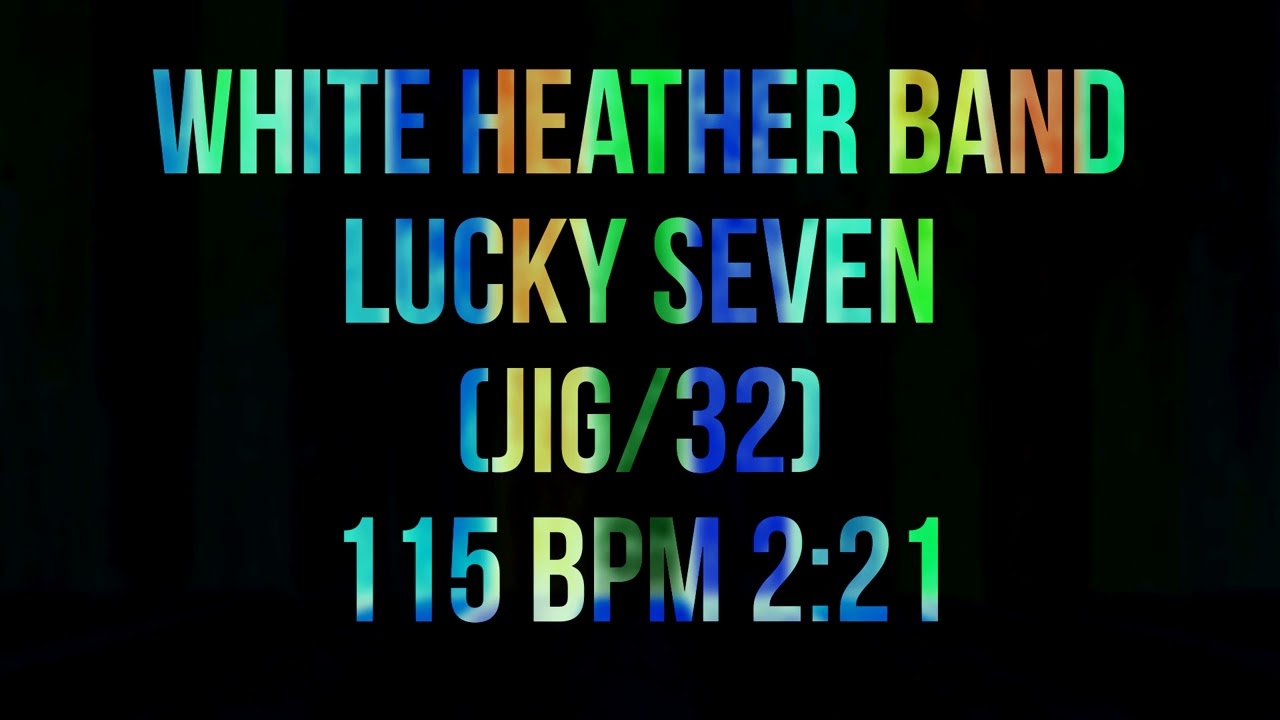 Lucky Seven - White Heather Band (Jig/32 115 bpm) - Balfolk dance music