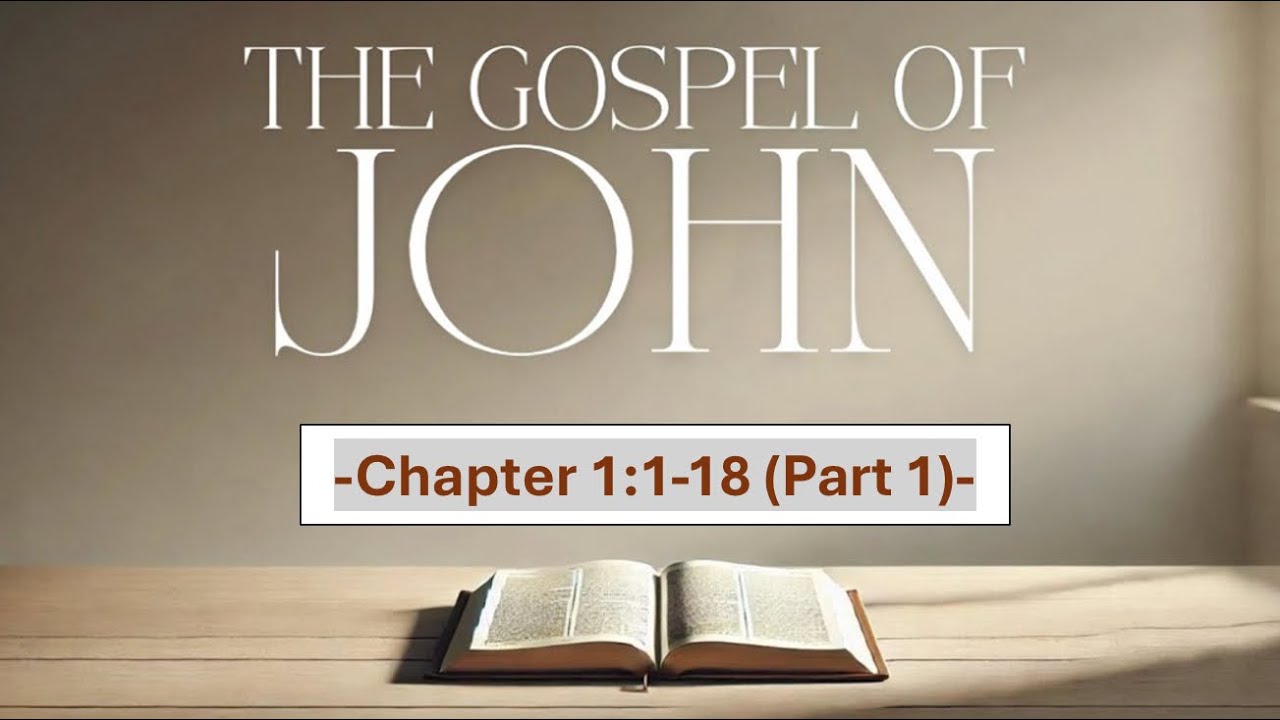 John 1:1-18 - Part 1 (The Word was God, and the Word Became Flesh)