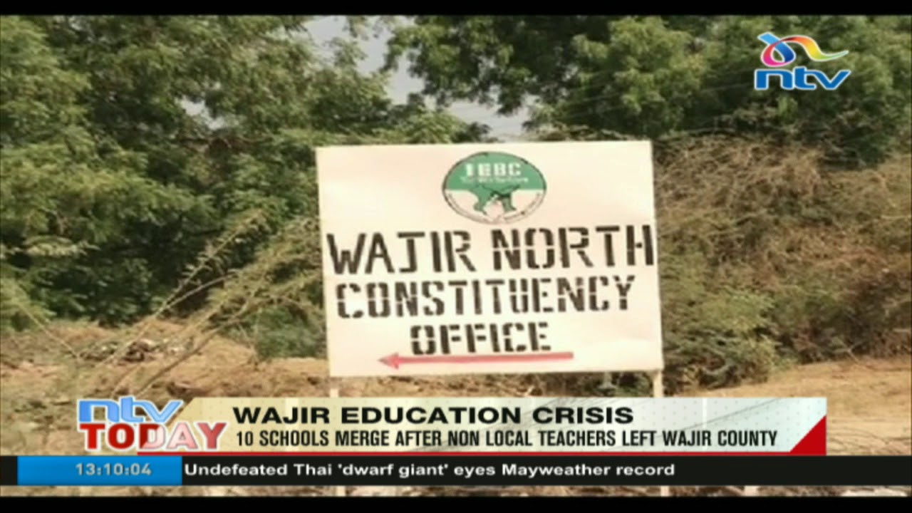 10 schools merge after non local teachers left Wajir county