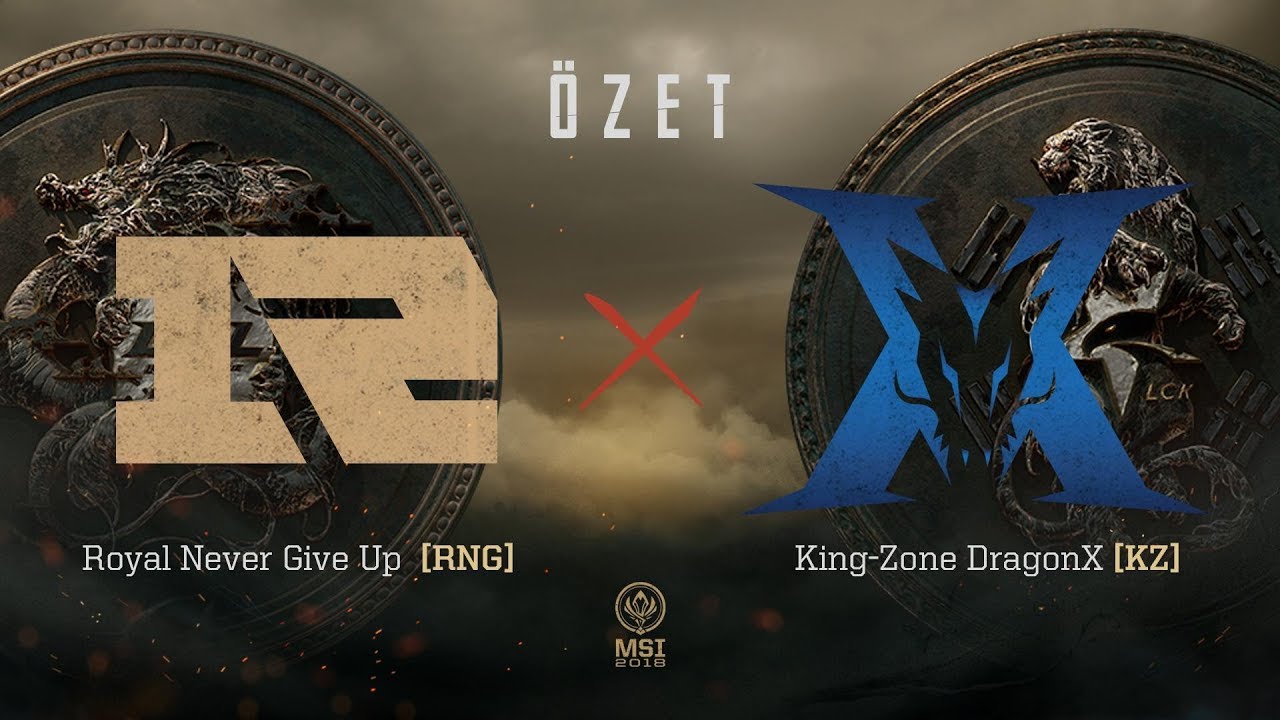 Royal Never Give Up ( RNG ) vs KING-ZONE DragonX ( KZ ) 3. Maç Özeti | MSI 2018 Finali