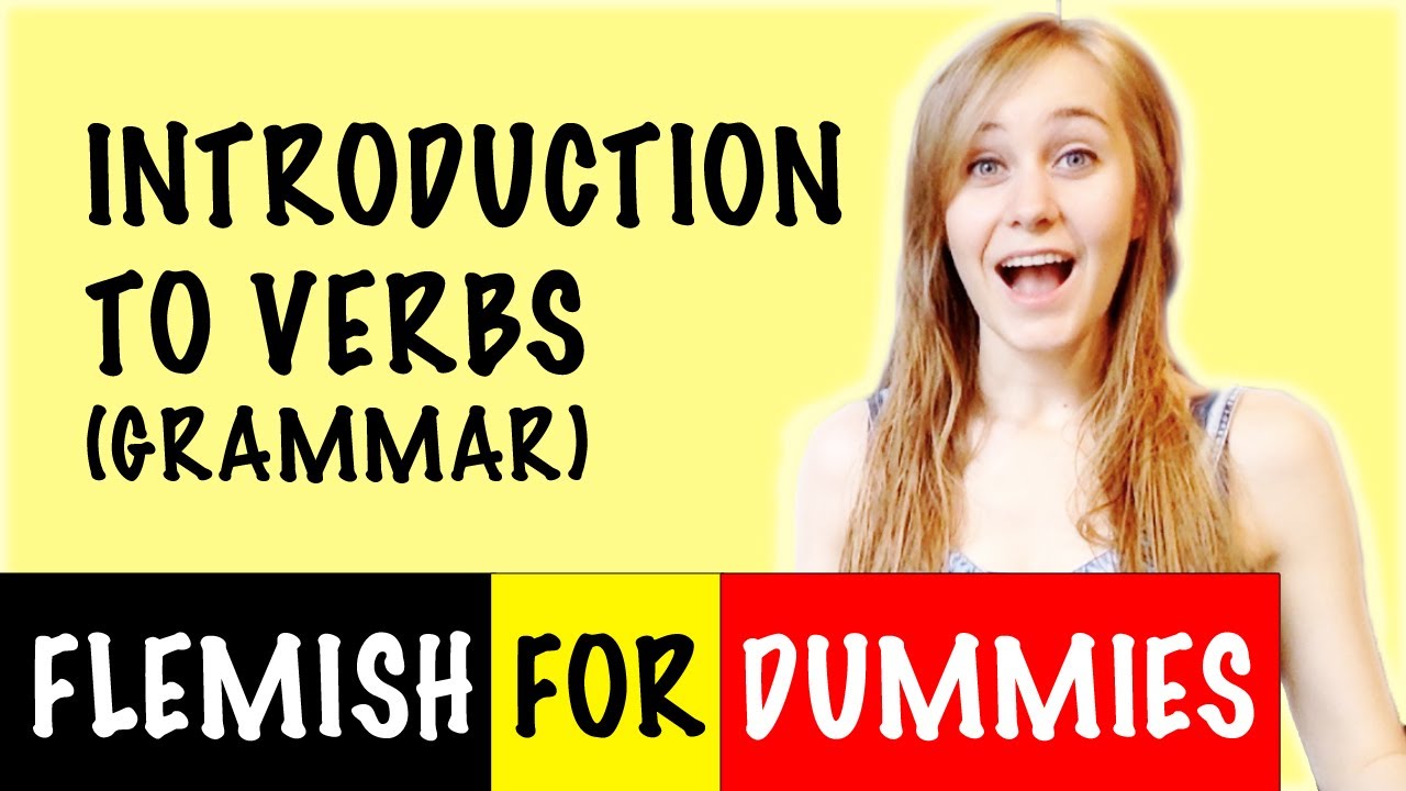 Flemish For Dummies 9: Introduction to Verbs, Personal Pronouns and Tenses (Grammar)