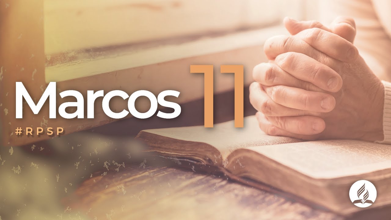 Marcos 11 -  Reavivados Por Sua Palavra | #RPSP