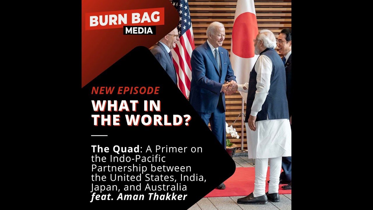 What in the World? The Quad: The Indo-Pacific Partnership Between the United States, India, Japan...