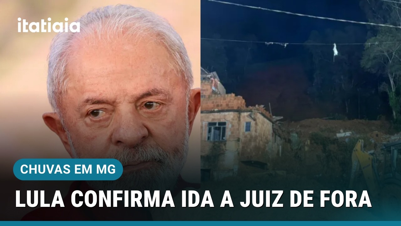 CHUVAS EM MG: LULA CONFIRMA QUE VAI A JUIZ DE FORA