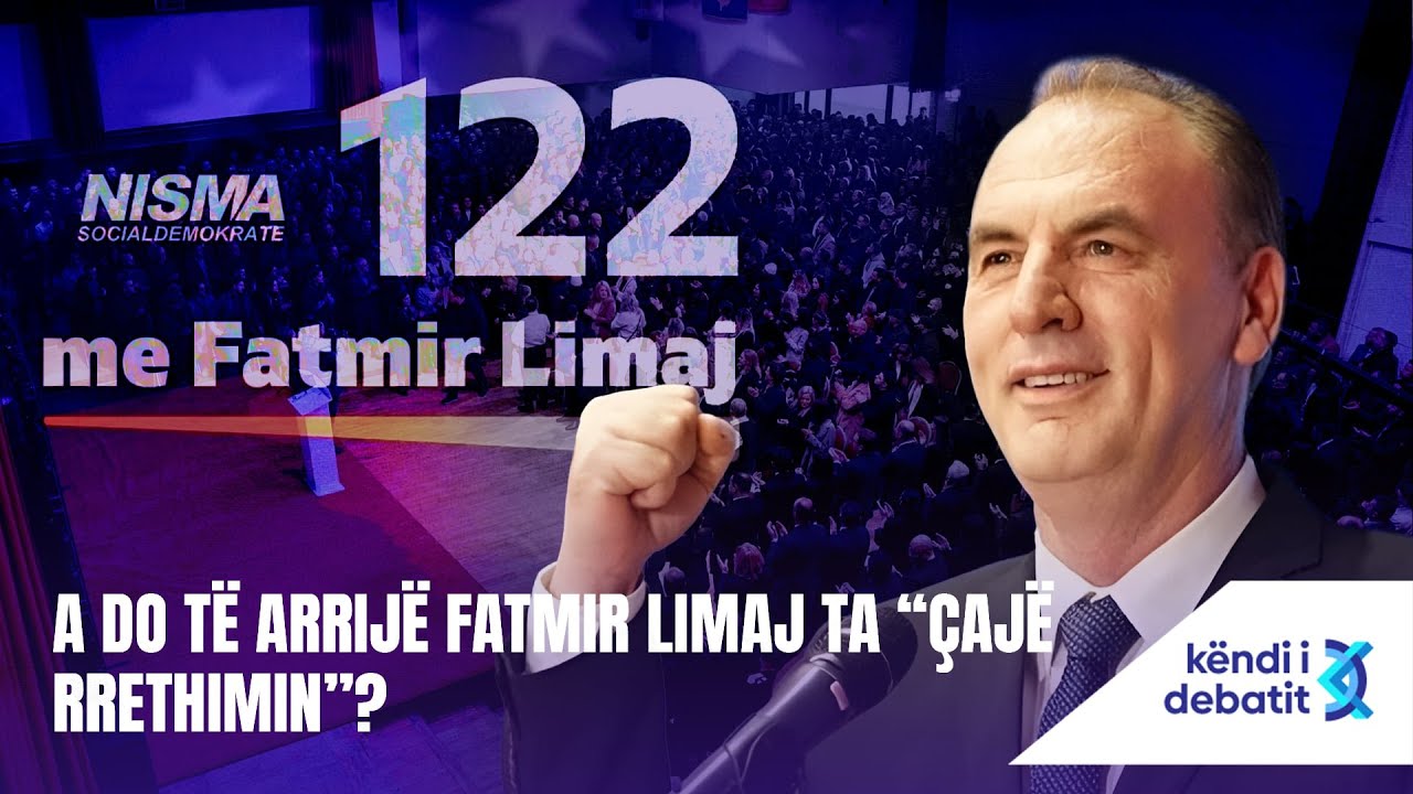 K&Euml;NDI I DEBATIT - 28 DHJETORI - A DO T&Euml; ARRIJ&Euml; FATMIR LIMAJ TA &ldquo;&Ccedil;AJ&Euml; RRETHIMIN&rdquo;? - 23.12.2025