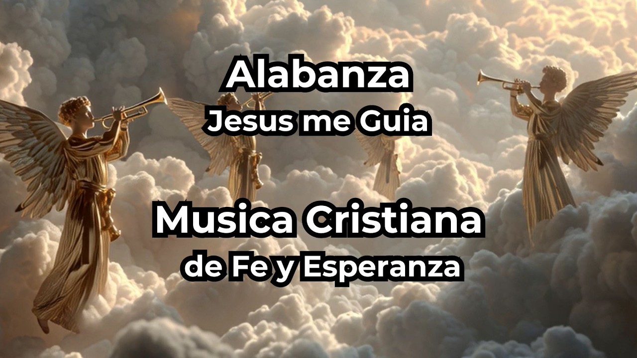 Música Cristiana | Alabanza: Jesús me guía