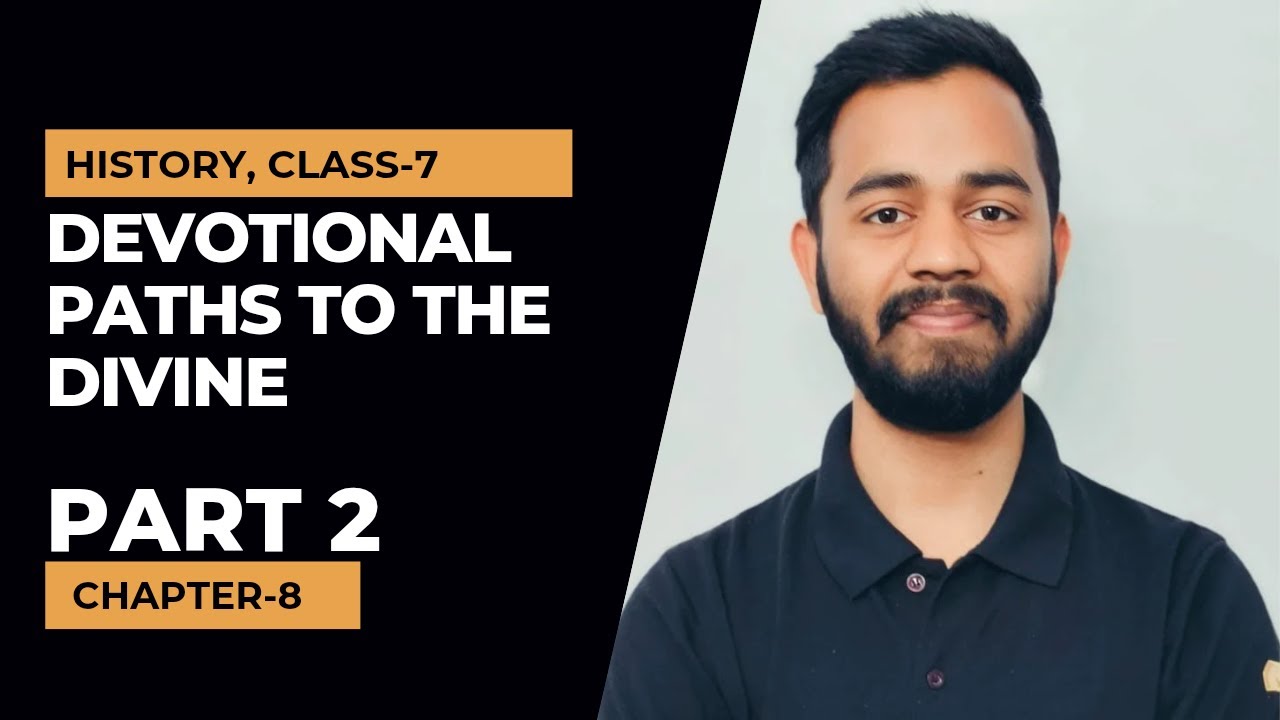 Devotional Paths to the Divine, Part 2. History, Class 7, Chapter 8. #devotionalpathstothedivine