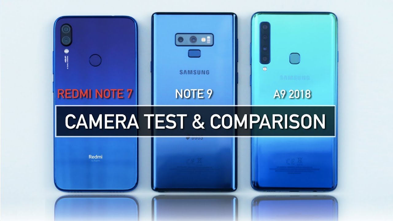Xiaomi Redmi Note 7 / Samsung Note 9 / Samsung A9 2018 Camera Test & Comparison
