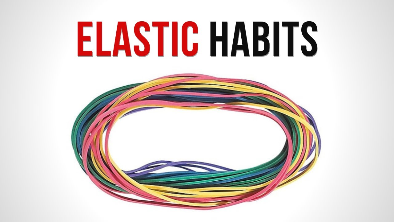 How to Make Your Habits Stick Forever | Elastic Habits (Visual Guide)