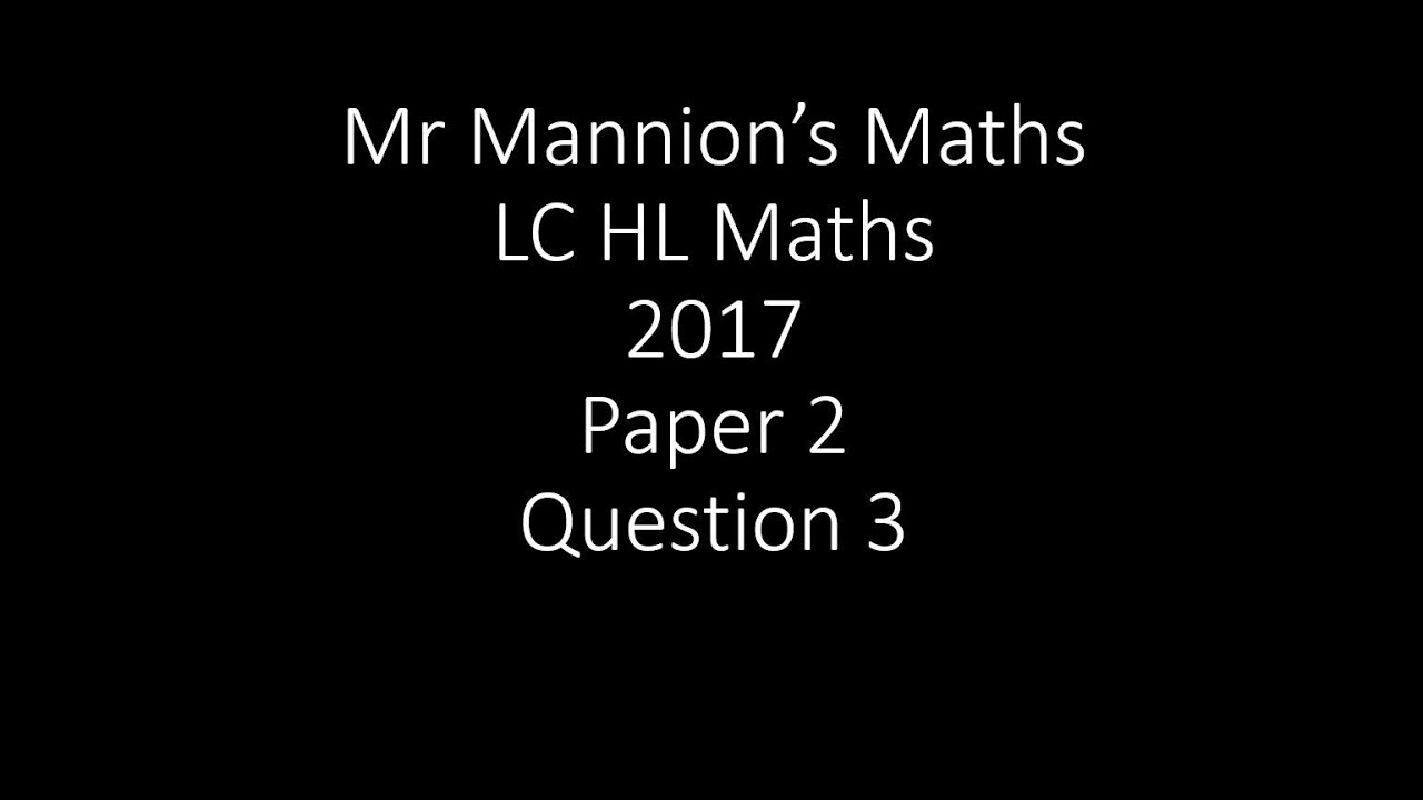 SEC 2017 Leaving Cert Higher Level Maths Paper 2 Question 3