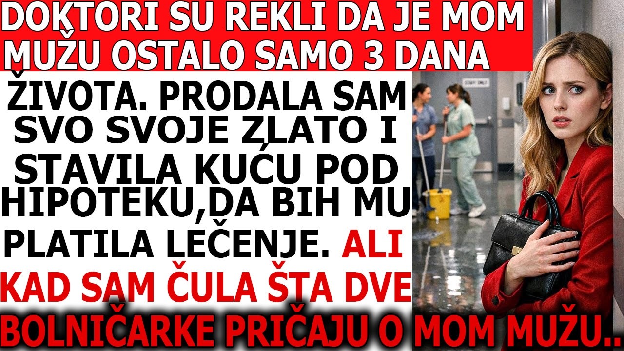 DOKTORI SU REKLI DA JE MUŽU OSTALO JOŠ 3 DANA, PA SAM SVE PRODALA, DA GA SPASEM, ALI KAD SAM ČULA...