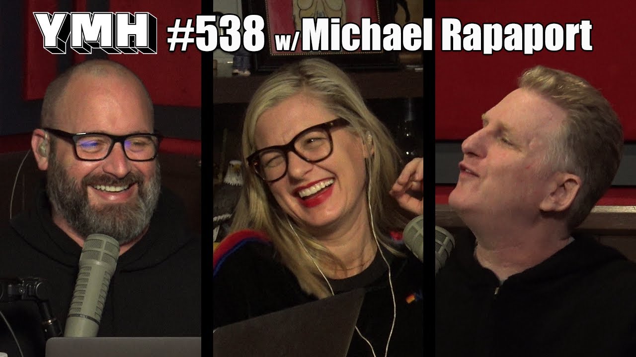 Your Mom's House Podcast - Ep. 538 w/ Michael Rapaport