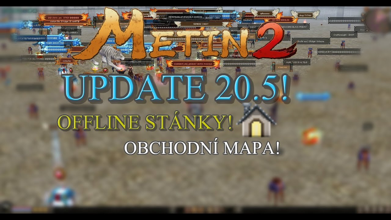 Metin2 UPDATE 20.5 - OFFLINE ST&Aacute;NKY NA OFFIKU, ALE!