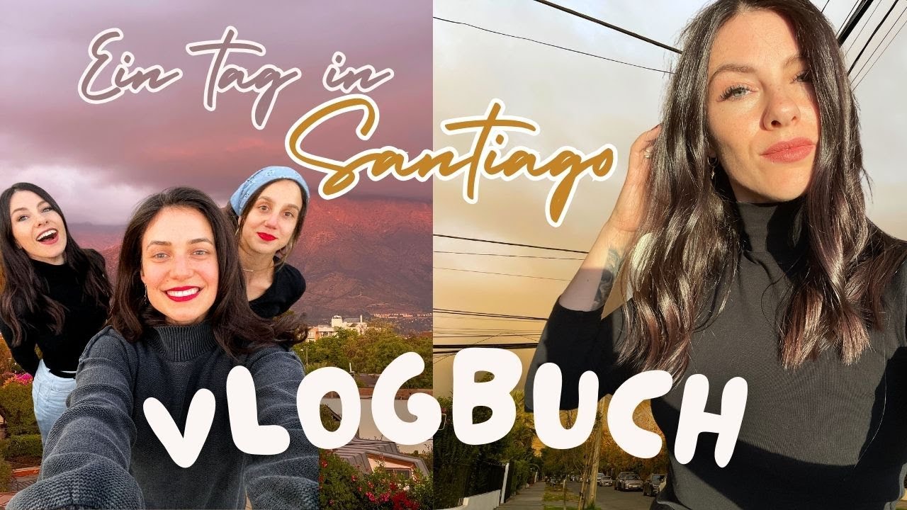 Life Update: Alleine in Chile,  Girlsnight, Friseur und mehr | Vlogbuch #149