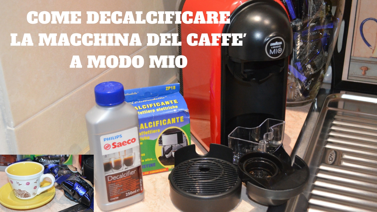 COME DECALCIFICARE MACCHINA CAFFE' LAVAZZA A MODO MIO