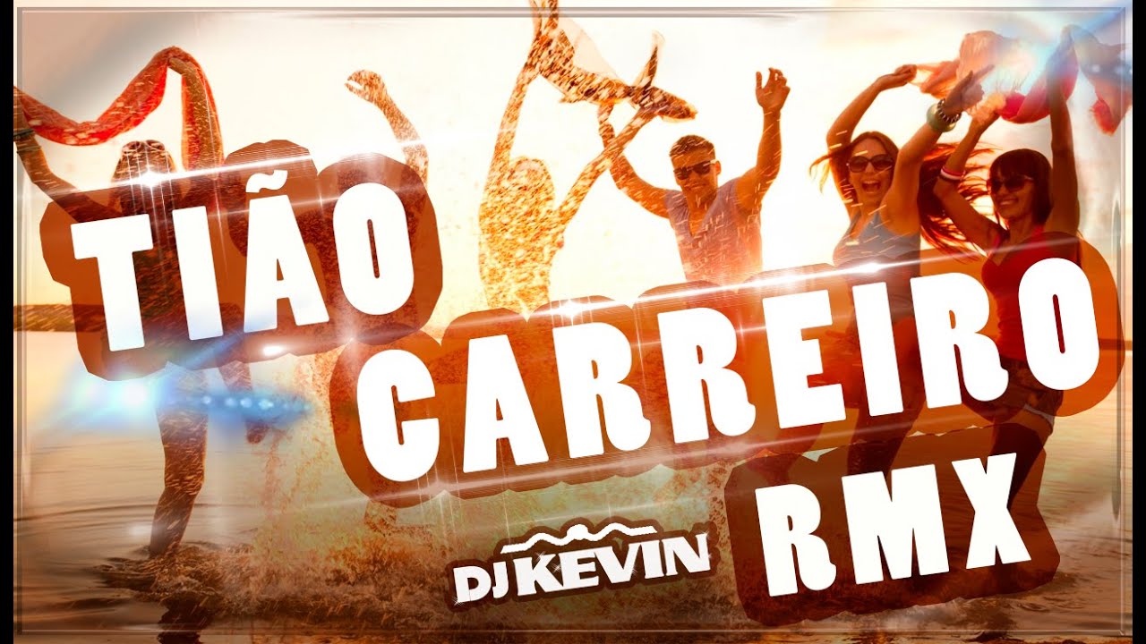 Ti&atilde;o Carreiro - Modao remix -  DJ Kevin - www sertanejoremix com