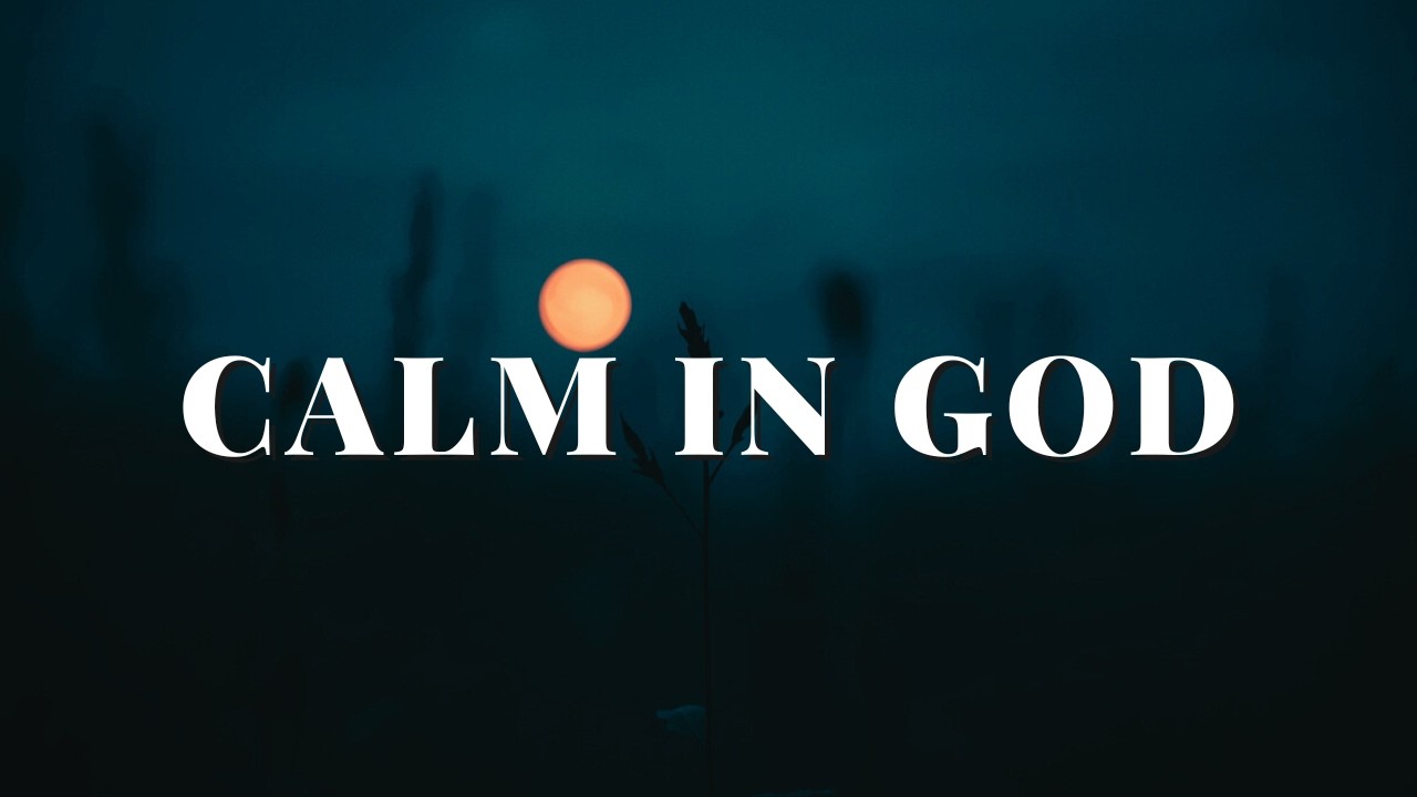 CALM IN GOD | PEACEFUL NIGHT PRAYER FOR DEEP SLEEP, HOPE & REST (3 HOURS)