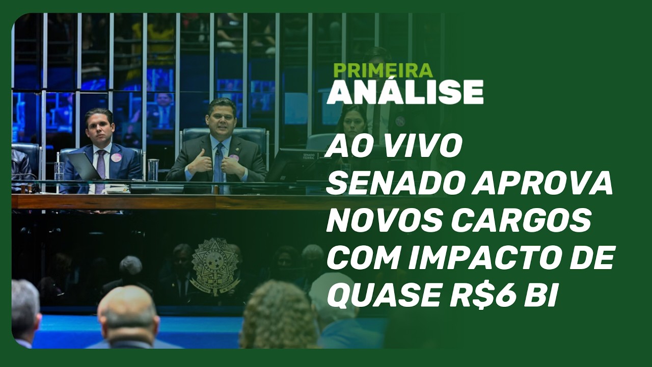 Pacote aprovado cria 24 mil novos cargos e reajustes para carreiras do Executivo | Primeira Análise