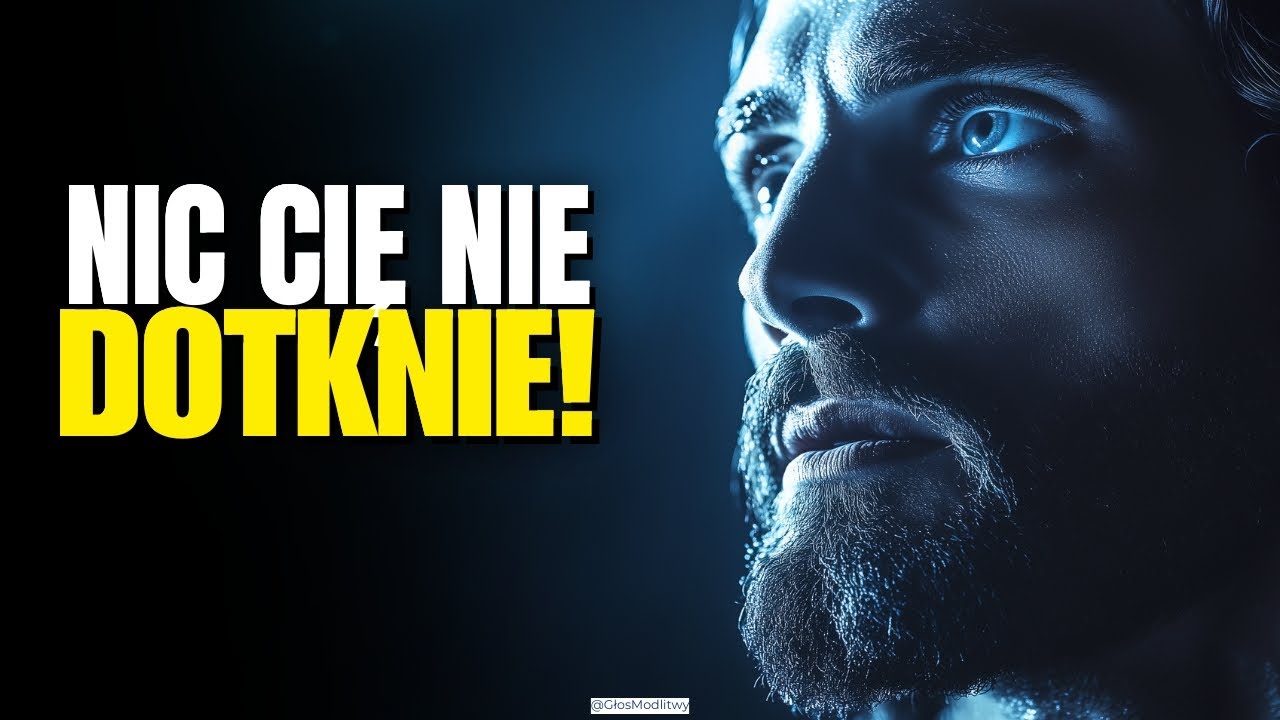NIC ZŁEGO CIĘ NIE DOSIĘGNIE PO TEJ MODLITWIE!