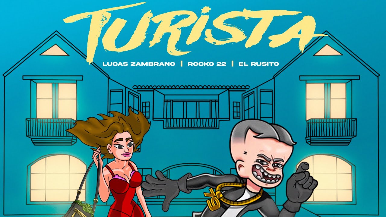 Lucas Zambrano -TURISTA FT Rocko22 x El Rusito