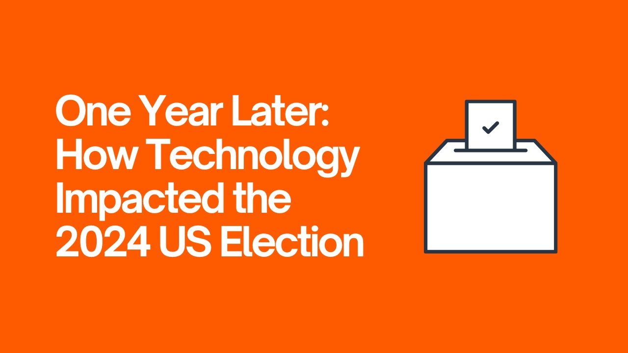 One Year Later: How Technology Impacted the 2024 US Election